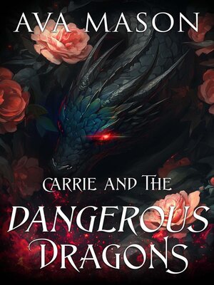cover image of Carrie and the Dangerous Dragons